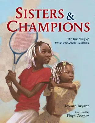 Sestry a šampiónky: Skutočný príbeh Venus a Sereny Williamsových - Sisters and Champions: The True Story of Venus and Serena Williams