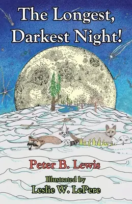 Najdlhšia, najtemnejšia noc! 2. vyd. - The Longest, Darkest Night!, Second Edition