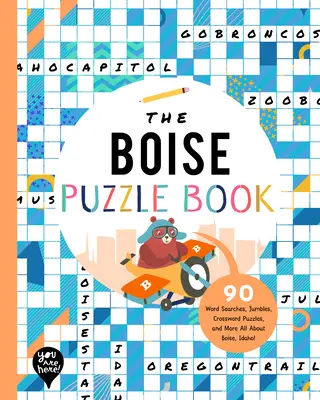 Boise Puzzle Book: 90 slovných hádaniek, lúštenie, krížoviek a ďalšie informácie o meste Boise v štáte Idaho! - The Boise Puzzle Book: 90 Word Searches, Jumbles, Crossword Puzzles, and More All about Boise, Idaho!