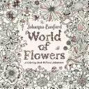 Svet kvetov: Kniha na vyfarbovanie a kvetinové dobrodružstvo - World of Flowers: A Coloring Book and Floral Adventure