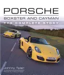 Porsche Boxster a Cayman: Kompletný príbeh - Porsche Boxster and Cayman: The Complete Story