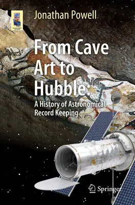 Od jaskynného umenia po Hubbla: Od Hubbla po históriu astronomických záznamov - From Cave Art to Hubble: A History of Astronomical Record Keeping