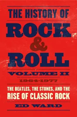 Dejiny rock&rollu, 2. diel: 1964-1977: Beatles, Stones a vznik klasického rocku - The History of Rock & Roll, Volume 2: 1964-1977: The Beatles, the Stones, and the Rise of Classic Rock