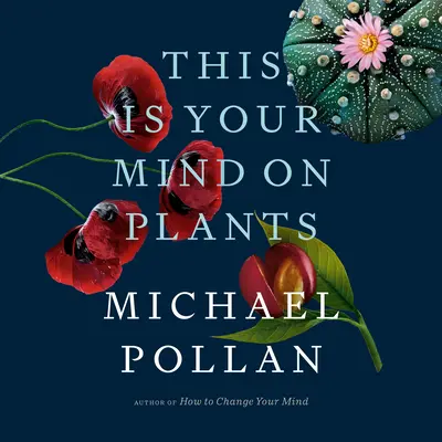 Toto je vaša myseľ o rastlinách - This Is Your Mind on Plants