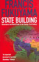 Budovanie štátu - správa vecí verejných a svetový poriadok v 21. storočí - State Building - Governance and World Order in the 21st Century