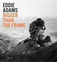 Eddie Adams: Väčší ako rám - Eddie Adams: Bigger Than the Frame