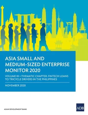 Asia Small and Medium-Sized Enterprise Monitor 2020 - Volume III: Thematic Chapter - Fintech Loans to Tricycle Drivers in the Philippines (Monitor malých a stredných podnikov v Ázii 2020 - Zväzok III: Tematická kapitola - Fintech pôžičky pre vodičov trojkoliek na Filipínach) - Asia Small and Medium-Sized Enterprise Monitor 2020 - Volume III: Thematic Chapter - Fintech Loans to Tricycle Drivers in the Philippines