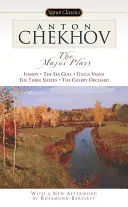 Hlavné hry: Ivanov, Čajka, Strýko Váňa, Tri sestry, Višňový sad - The Major Plays: Ivanov, the Sea Gull, Uncle Vanya, the Three Sisters, the Cherry Orchard