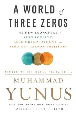 Svet troch núl: Nová ekonomika nulovej chudoby, nulovej nezamestnanosti a nulových čistých emisií uhlíka - A World of Three Zeros: The New Economics of Zero Poverty, Zero Unemployment, and Zero Net Carbon Emissions