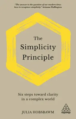 Princíp jednoduchosti: Šesť krokov k prehľadnosti v zložitom svete - The Simplicity Principle: Six Steps Towards Clarity in a Complex World