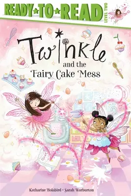 Twinkle a rozprávkový koláčový neporiadok: Pripravené na čítanie, úroveň 2 - Twinkle and the Fairy Cake Mess: Ready-To-Read Level 2