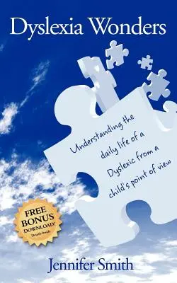 Zázraky dyslexie: Pochopenie každodenného života dyslektika z pohľadu dieťaťa - Dyslexia Wonders: Understanding the Daily Life of a Dyslexic from a Child's Point of View