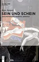 Sein Und Schein: Skúmanie existenciálnej semiotiky - Sein Und Schein: Explorations in Existential Semiotics
