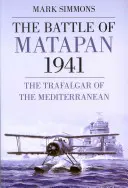 Bitka pri Matapane 1941: Trafalgar v Stredozemnom mori - The Battle of Matapan 1941: The Trafalgar of the Mediterranean