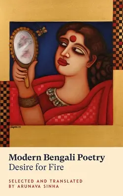 Moderná bengálska poézia: Túžba po ohni - Modern Bengali Poetry: Desire for Fire