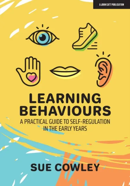 Učiace sa správanie - praktický sprievodca sebareguláciou v ranom veku - Learning Behaviours - A Practical Guide to Self-Regulation in the Early Years