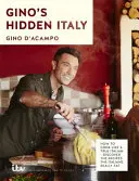 Ginove skryté Taliansko: Ako variť ako pravý Talian - Gino's Hidden Italy: How to Cook Like a True Italian