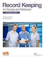 Vedenie záznamov pre sestry a pôrodné asistentky: Základná príručka - Record Keeping for Nurses and Midwives: An essential guide