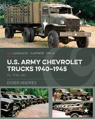 Nákladné vozidlá Chevrolet americkej armády v druhej svetovej vojne: 1 1/2 tony, 4x4 - U.S. Army Chevrolet Trucks in World War II: 1 1/2 Ton, 4x4