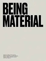 Byť materiálom - Being Material