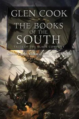 Knihy Juhu: Príbehy čiernej spoločnosti: Príbehy čiernej roty - The Books of the South: Tales of the Black Company: Tales of the Black Company