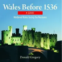 Kompaktný Wales: Wales pred rokom 1536 - Stredoveký Wales tvárou v tvár Normanom - Compact Wales: Wales Before 1536 - Medieval Wales Facing the Normans