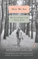 Tu sme: Moje priateľstvo s Philipom Rothom - Here We Are: My Friendship with Philip Roth