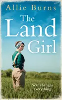 Land Girl - Nezabudnuteľný historický román o láske a nádeji - Land Girl - An Unforgettable Historical Novel of Love and Hope