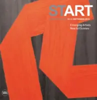Začiatok: Začínajúci umelci, nové umelecké scény - Start: Emerging Artists, New Art Scenes