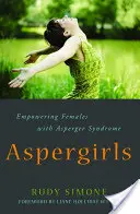 Aspergirls: Posilnenie postavenia žien s Aspergerovým syndrómom - Aspergirls: Empowering Females with Asperger Syndrome