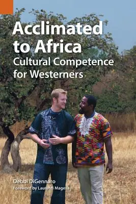 Aklimatizácia v Afrike: Kultúrne kompetencie pre ľudí zo Západu - Acclimated to Africa: Cultural Competence for Westerners