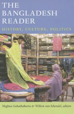 The Bangladesh Reader: Bangladéš: história, kultúra, politika - The Bangladesh Reader: History, Culture, Politics