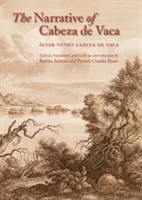 Rozprávanie Cabeza de Vaca - The Narrative of Cabeza de Vaca