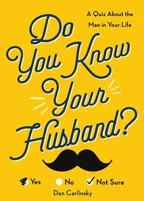 Poznáš svojho manžela?: Kvíz o mužovi vo vašom živote - Do You Know Your Husband?: A Quiz about the Man in Your Life