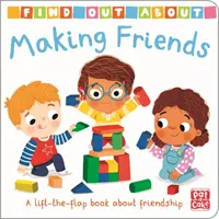 Zistite viac o: Priateľstvo - stolová kniha o priateľstve so zdvíhacími klapkami - Find Out About: Making Friends - A lift-the-flap board book about friendship