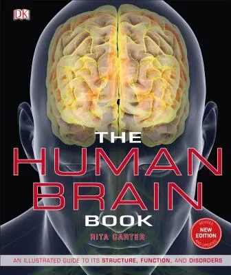 Kniha o ľudskom mozgu: Ilustrovaný sprievodca jeho štruktúrou, funkciou a poruchami - The Human Brain Book: An Illustrated Guide to Its Structure, Function, and Disorders