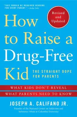 Ako vychovať dieťa bez drog: Priama informácia pre rodičov - How to Raise a Drug-Free Kid: The Straight Dope for Parents