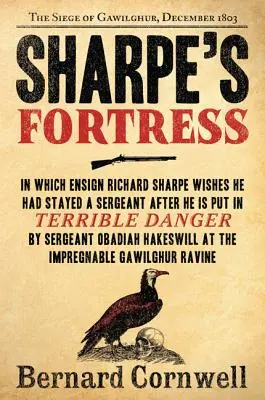 Sharpova pevnosť: Richard Sharpe a obliehanie Gawilghuru, december 1803 - Sharpe's Fortress: Richard Sharpe and the Siege of Gawilghur, December 1803