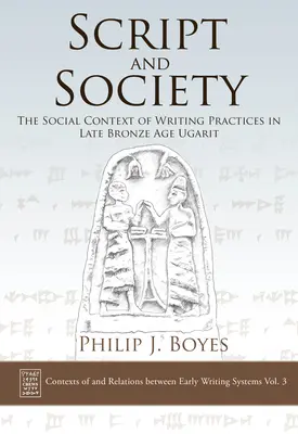 Scenár a spoločnosť: Sociálny kontext písomných praktík v Ugarite v neskorej dobe bronzovej - Script and Society: The Social Context of Writing Practices in Late Bronze Age Ugarit