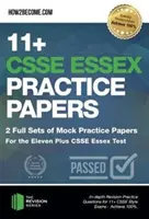 11+ CSSE Essex Practice Papers: 2 kompletné sady skúšobných cvičných otázok pre test Eleven Plus CSSE Essex - hĺbkové praktické otázky na opravu pre 11 - 11+ CSSE Essex Practice Papers: 2 Full Sets of Mock Practice Papers for the Eleven Plus CSSE Essex Test - In-depth Revision Practice Questions for 11