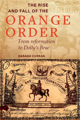 Vzostup a pád Oranžského rádu počas hladomoru: Od reformácie po Dolly's Brae - The Rise and Fall of the Orange Order During the Famine: From Reformation to Dolly's Brae