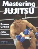 Ovládanie džudžucu - Mastering Jujitsu