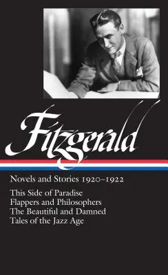 F. Scott Fitzgerald: (Loa #117): Krásni a zatratení / Poviedky o - F. Scott Fitzgerald: Novels and Stories 1920-1922 (Loa #117): This Side of Paradise / Flappers and Philosophers / The Beautiful and Damned / Tales of