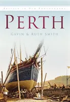 Perth - Británia na starých fotografiách - Perth - Britain in Old Photographs