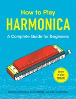 Ako hrať na harmonike: Ako sa naučiť hrať na harmonike: kompletný sprievodca pre začiatočníkov - How to Play Harmonica: A Complete Guide for Beginners
