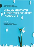 Ľudský rast a vývoj u dospelých: Teoretické a praktické perspektívy - Human Growth and Development in Adults: Theoretical and Practice Perspectives
