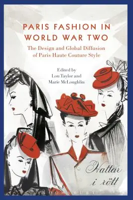 Parížska móda a druhá svetová vojna: globálne šírenie a nacistická kontrola - Paris Fashion and World War Two: Global Diffusion and Nazi Control