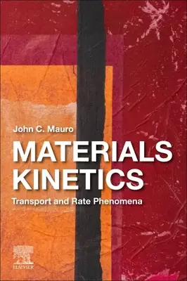 Kinetika materiálov: Transportné a rýchlostné javy - Materials Kinetics: Transport and Rate Phenomena