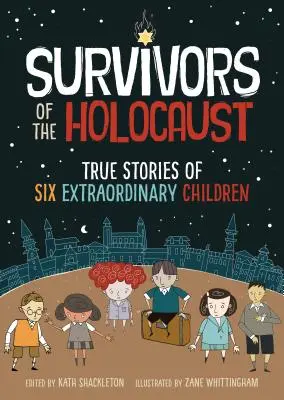 Tí, ktorí prežili holokaust: Skutočné príbehy šiestich výnimočných detí - Survivors of the Holocaust: True Stories of Six Extraordinary Children