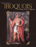 Irokézi: Ľudia z dlhého domu - Iroquois: People of the Longhouse